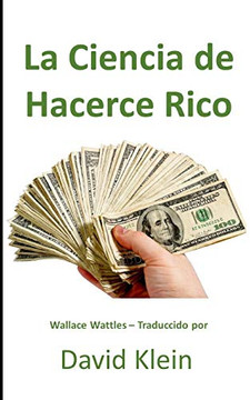 La Ciencia De Hacerce Rico (Spanish Edition)