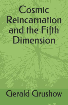 Cosmic Reincarnation and the Fifth Dimension
