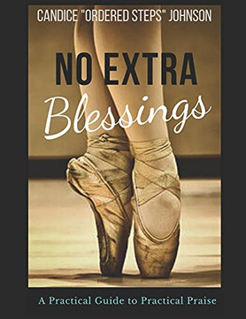 No Extra Blessings - A Practical Guide To Practical Praise