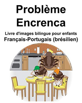Français-Portugais (Brésilien) Problème/Encrenca Livre D'Images Bilingue Pour Enfants (French Edition)