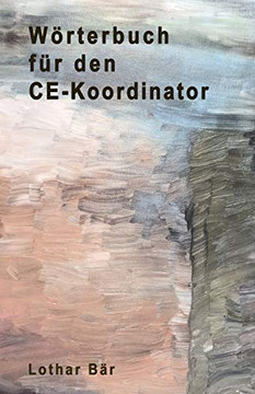 Wörterbuch Für Den Ce-Koordinator (German Edition)