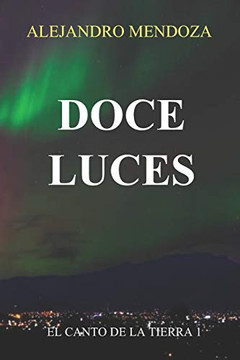 Doce Luces (El Canto De La Tierra) (Spanish Edition)
