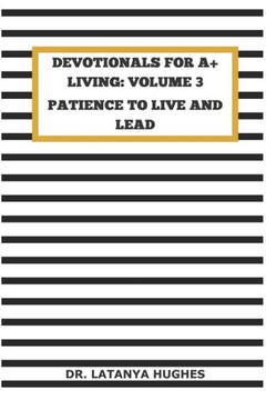 Devotionals for A Living Volume 3: Patience to Live and Lead