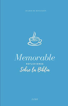 Memorable: Reflexiones Sobre La Biblia (Spanish Edition) Memorable: Reflexiones Sobre La Biblia (Spanish Edition)