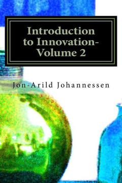 Introduction To Innovation-Volume 2: Innovation & Entrepreneurship Introduction To Innovation-Volume 2: Innovation & Entrepreneurship