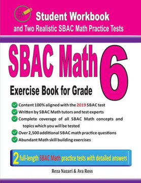 Sbac Math Exercise Book For Grade 6 : Student Workbook And Two Realistic Sbac Math Tests Sbac Math Exercise Book For Grade 6 : Student Workbook And Two Realistic Sbac Math Tests