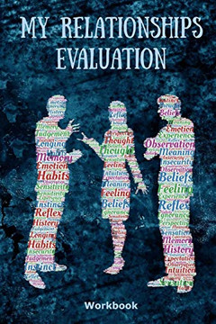 My Relationships Evaluation: People Cover | The Importance Of The People In Our Lives | Create Healthy Boundaries | Uncover Your Feelings | ... Your Life | Relationships Values & Interests