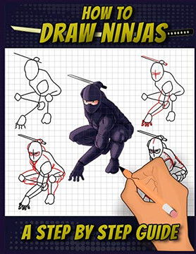How To Draw Ninjas: A Step by Step Guide Ninjitsu Bansensh?½kai themed Drawing Book For Adults, Teens, and Kids