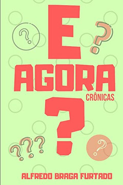 E Agora?: Crônicas (Portuguese Edition)