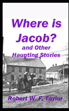 Where Is Jacob? : And Other Haunting Stories
