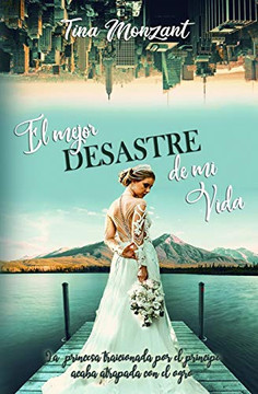 El Mejor Desastre De Mi Vida (Spanish Edition)