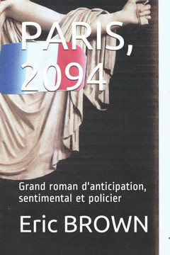 Paris 2094 : Grand Roman D'Anticipation, Sentimental Et Policier