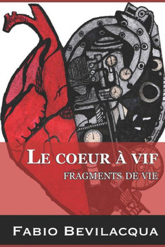 Le coeur à vif: Fragments de vies (French Edition) Le coeur à vif: Fragments de vies (French Edition)