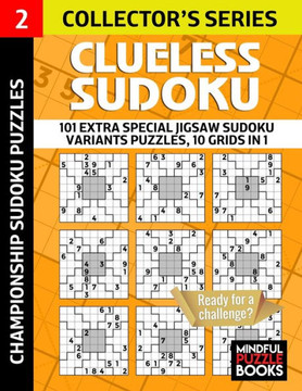 Clueless Sudoku: 101 Extra Special Jigsaw Sudoku Variants Puzzles, 10 grids in 1 (Sudoku Clueless)