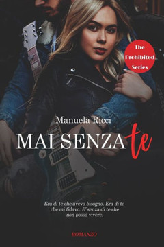 Mai Senza Te : The Prohibited Series