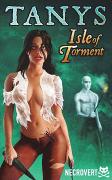 Tanys : Isle Of Torment: Book Three Of The Perils Of Tanys