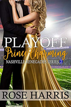 Playoff Prince Charming: Nashville Renegades Series 2 Playoff Prince Charming: Nashville Renegades Series 2
