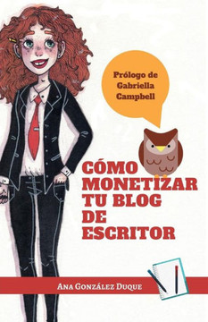 Cómo monetizar tu blog de escritor (Spanish Edition)