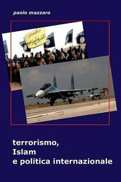 Terrorismo, Islam E Politica Internazionale Terrorismo, Islam E Politica Internazionale