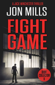 Fight Game - Debt Collector 11 (A Jack Winchester Thriller)
