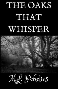 The Oaks That Whisper