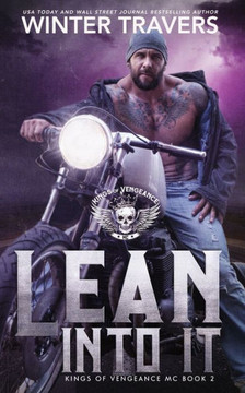 Lean Into It (Kings of Vengeance MC)