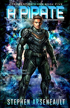 A Pirate: (CORPORATION WARS Book 5)