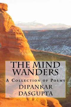 The Mind Wanders: Collection Of Poems The Mind Wanders: Collection Of Poems