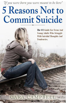 5 Reasons Not To Commit Suicide 5 Reasons Not To Commit Suicide