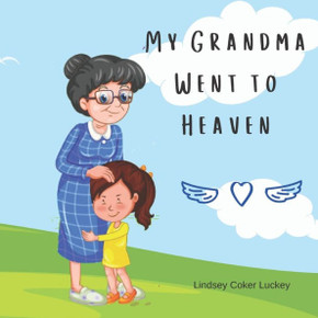 My Grandma Went To Heaven My Grandma Went To Heaven