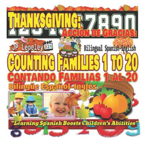 Thanksgiving: Counting Families 1 To 20. Bilingual Spanish-English : Acción De Gracias: Contando Familias 1 Al 20. Bilingüe Español-Inglés