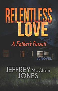 Relentless Love: A Father's Pursuit