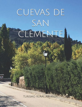 Cuevas de San Clemente: Turismo Rural Arlanza (Spanish Edition)