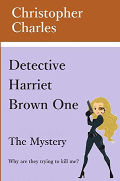 Detective Harriet Brown One: The Mystery