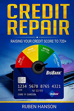 Credit Repair: Raising Your Credit Score To 720 Credit Repair: Raising Your Credit Score To 720
