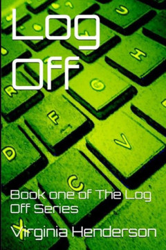 Log Off: Book One Of The Log Off Series (The Log Off Trilogy)