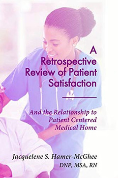A Retrospective Review Of Patient Satisfaction: And The Relationship To Patient Centered Medical Home