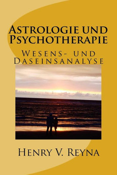 Astrologie Und Psychotherapie: Wesens- Und Daseinsanalyse (German Edition)