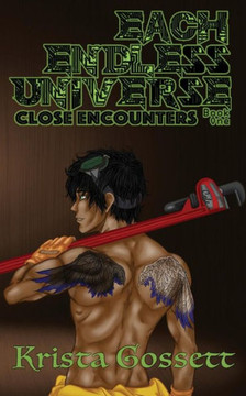 Each Endless Universe: Close Encounters (Universe Trilogy)