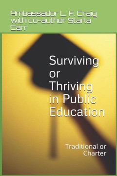 Surviving Or Thriving In Public Education : Traditional Or Charter