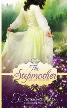 The Stepmother: An Everland Ever After Tale