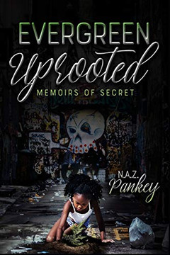 Evergreen Uprooted: Memoirs Of Secret