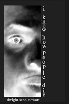 I Know How People Die: Poetry And Spoken Word