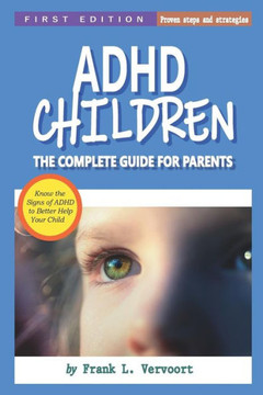 ADHD Children: The Complete Guide for Parents (Kindle Publishing) ADHD Children: The Complete Guide for Parents (Kindle Publishing)