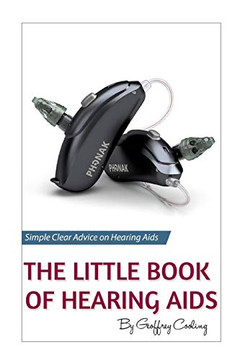 The Little Book Of Hearing Aids 2019: The Only Hearing Aid Book You'Ll Ever Need