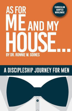 As For Me and My House ...: A Discipleship Journey for Men