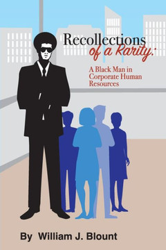 Recollections Of A Rarity : A Black Man In Corporate Human Resources