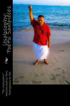 Usolosophy: Poetic Soulpieces: Usolosopher Usolosophy: Poetic Soulpieces: Usolosopher