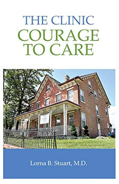 The Clinic: Courage to Care The Clinic: Courage to Care