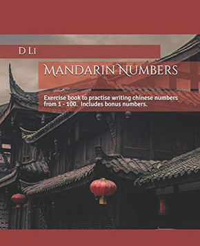 Mandarionubers: Exercise Book To Practise Wriong Chinese Nubers - 9781077170810